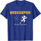 Beekeeper If I Run You Run Funny Beekeeping Bee Hive Owner T-Shirt - T-Shirt | Royal