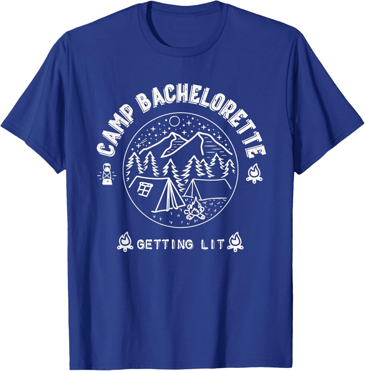 Camp Bachelorette Getting Lit Bridesmaid Party Matching Gift T-Shirt - T-Shirt | Royal