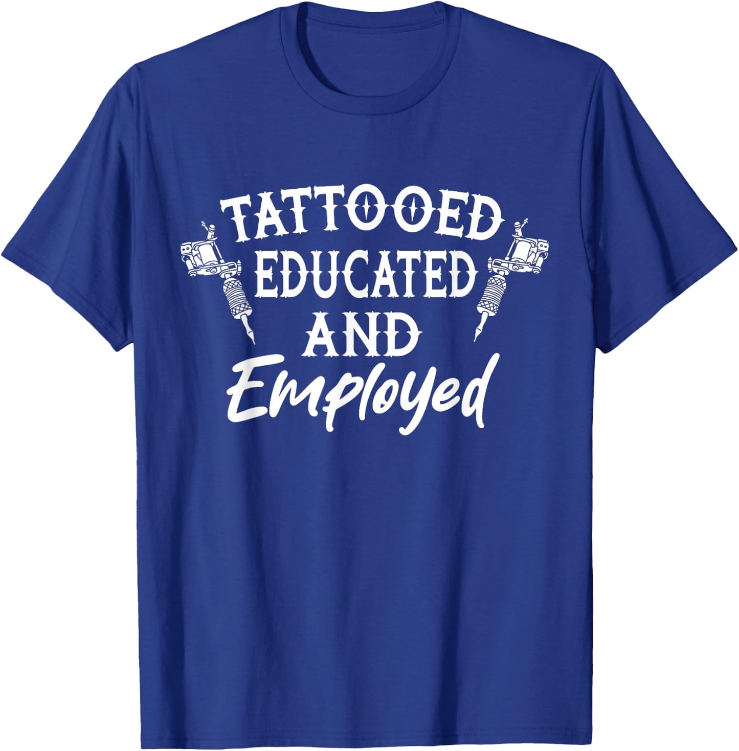 Funny Tattooed & Employed Tattooed Vintage Tattoo Artist T-Shirt - T-Shirt | Royal