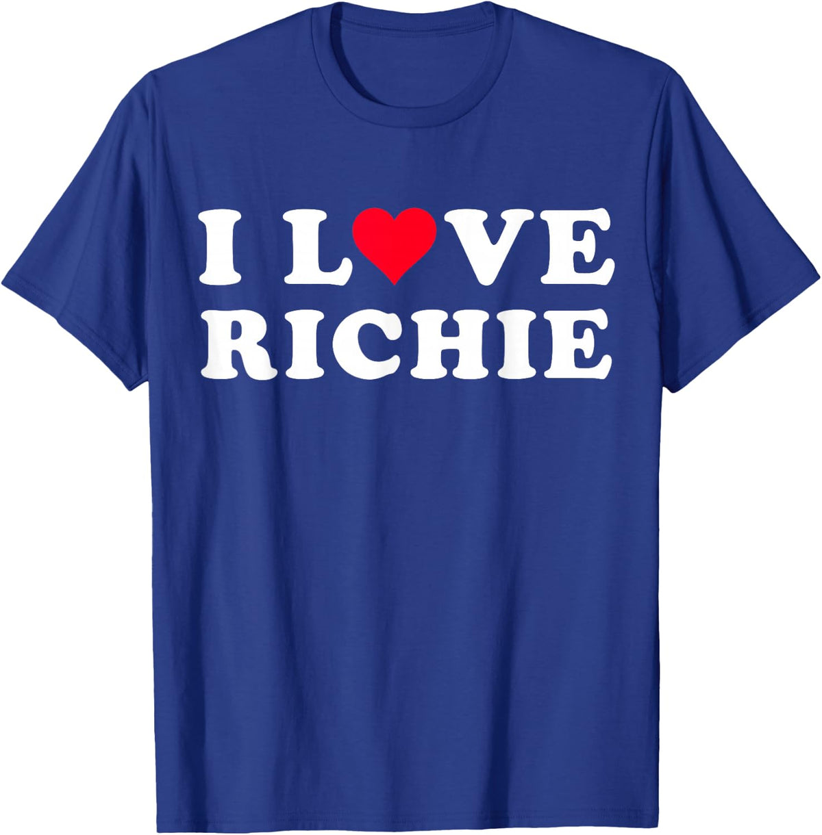 I Love Richie Matching Girlfriend & Boyfriend Richie Name T-Shirt - T-Shirt | Royal