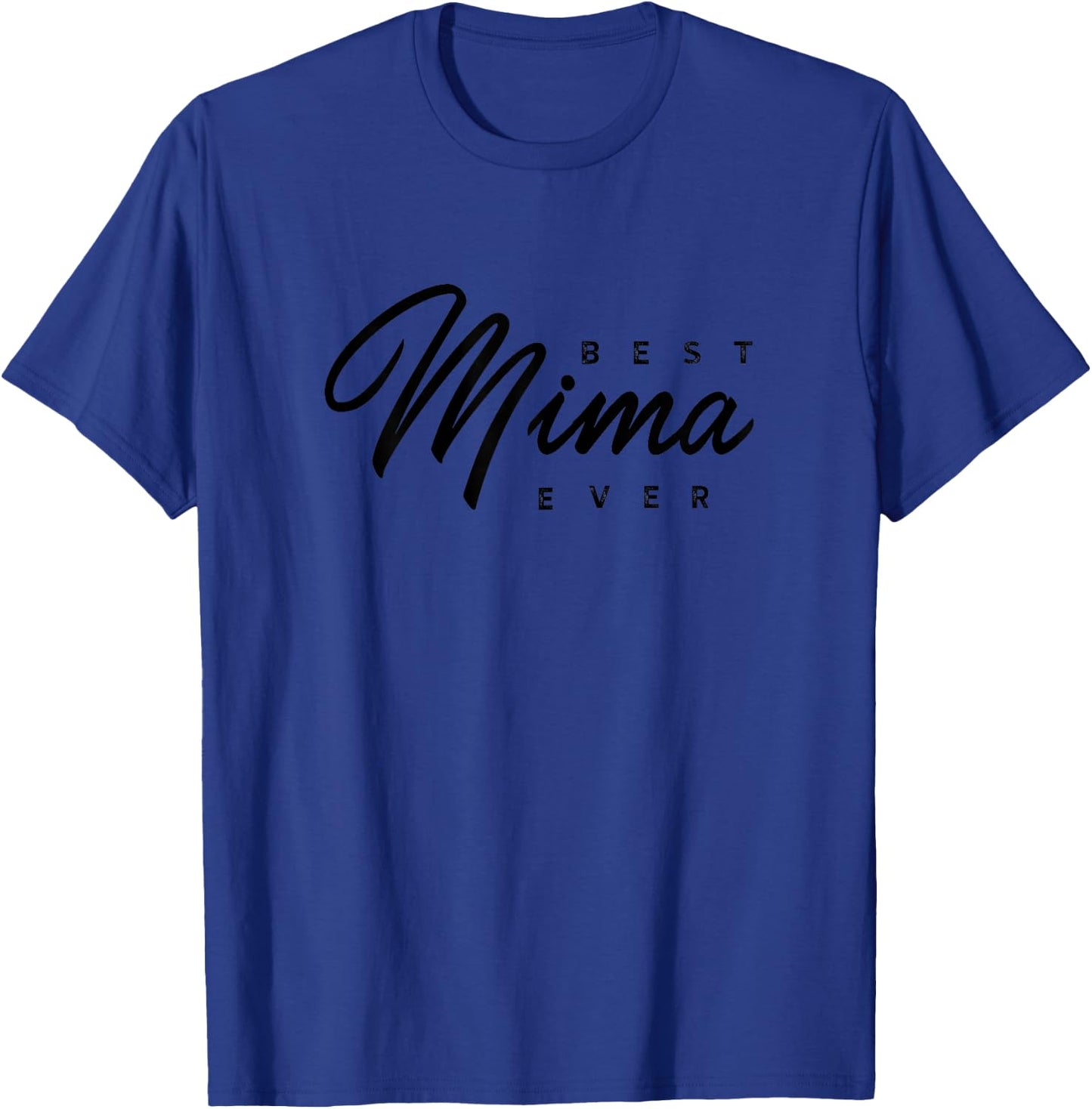 Best Mima Ever Design T-Shirt - T-Shirt | Royal