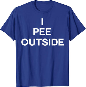 I Pee Outside T Shirt - Camping Shirt T-Shirt - T-Shirt | Royal