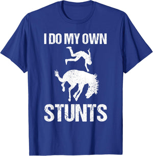 Funny I Do My Own Stunts | Cute Horse Equestrian Rider Gift T-Shirt - T-Shirt | Royal