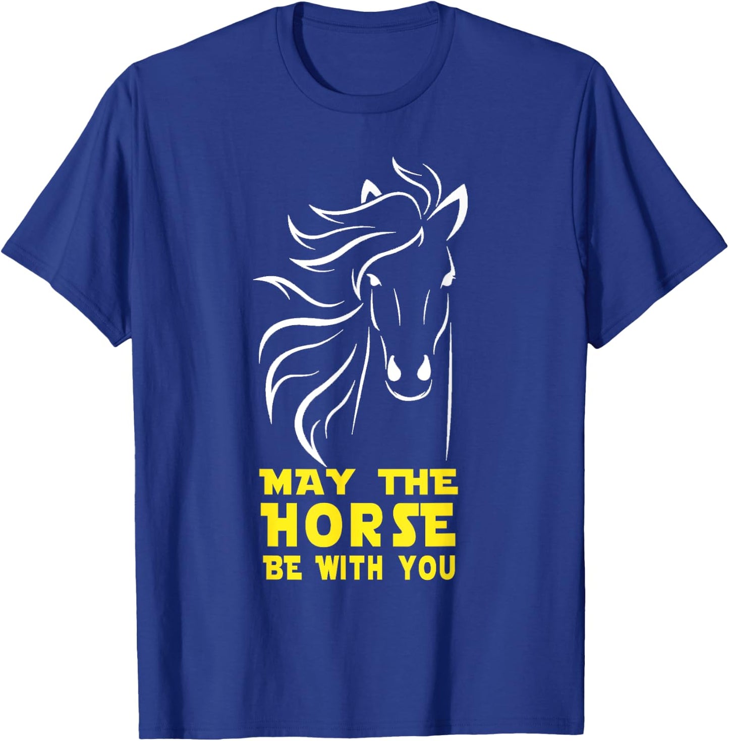 May The Horse Be With You T-Shirt - T-Shirt | Royal