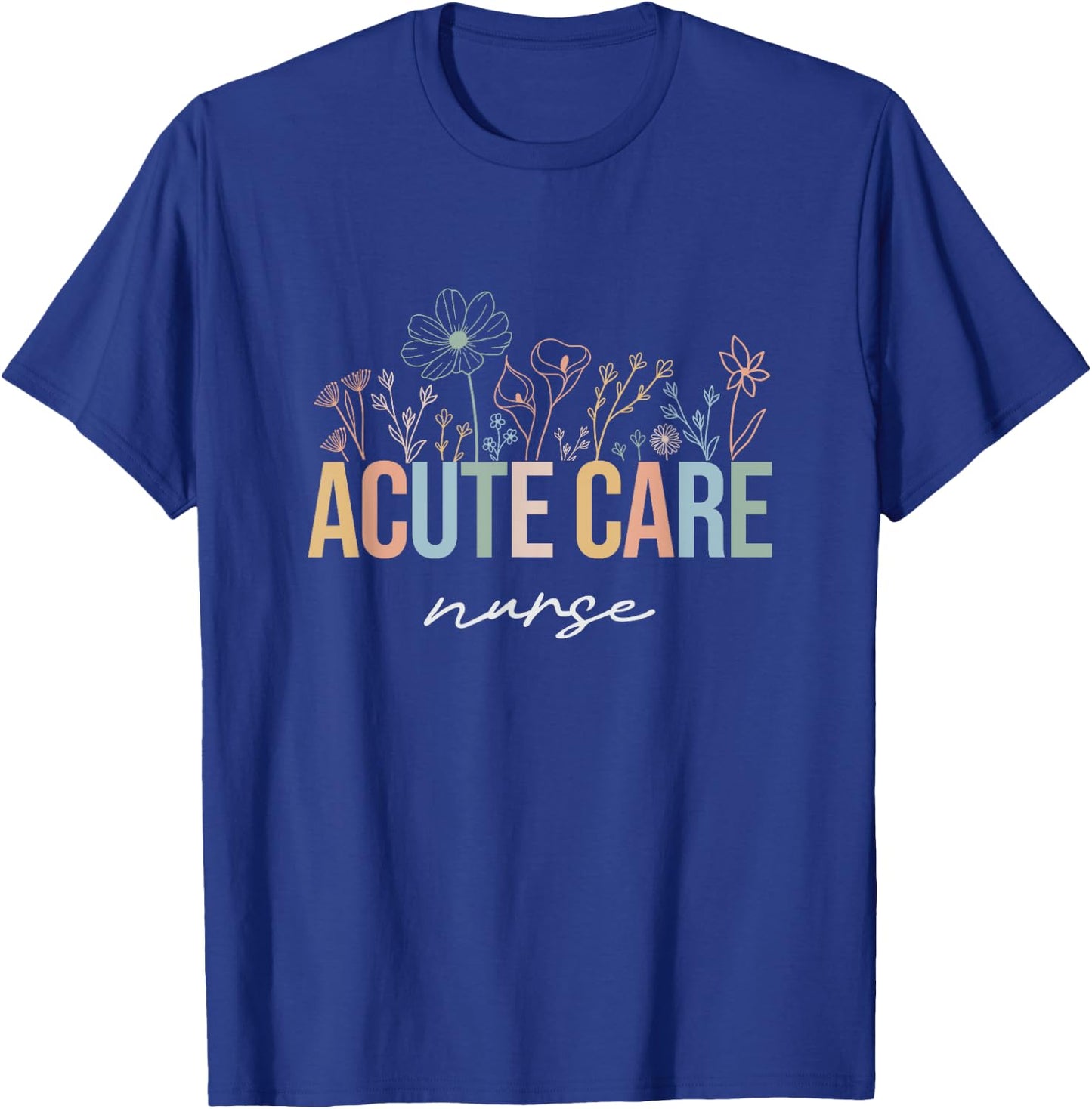 Retro Floral Acute Care Nurse AC Nurse Acute Care Crew Rn T-Shirt - T-Shirt | Royal