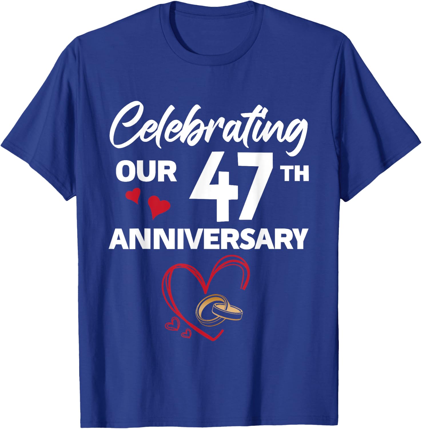 Celebrating Our 47th Wedding Anniversary 47 Year of Marriage T-Shirt - T-Shirt | Royal
