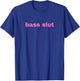 Bass Slut - Funny Gag Gift T-Shirt - T-Shirt | Royal