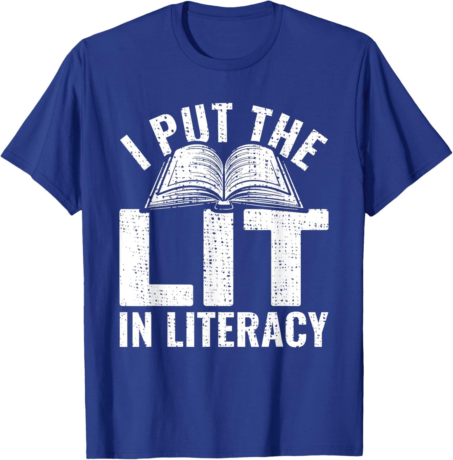 I Put The Lit In Literacy Reading Teacher Literacy Teacher T-Shirt - T-Shirt | Royal