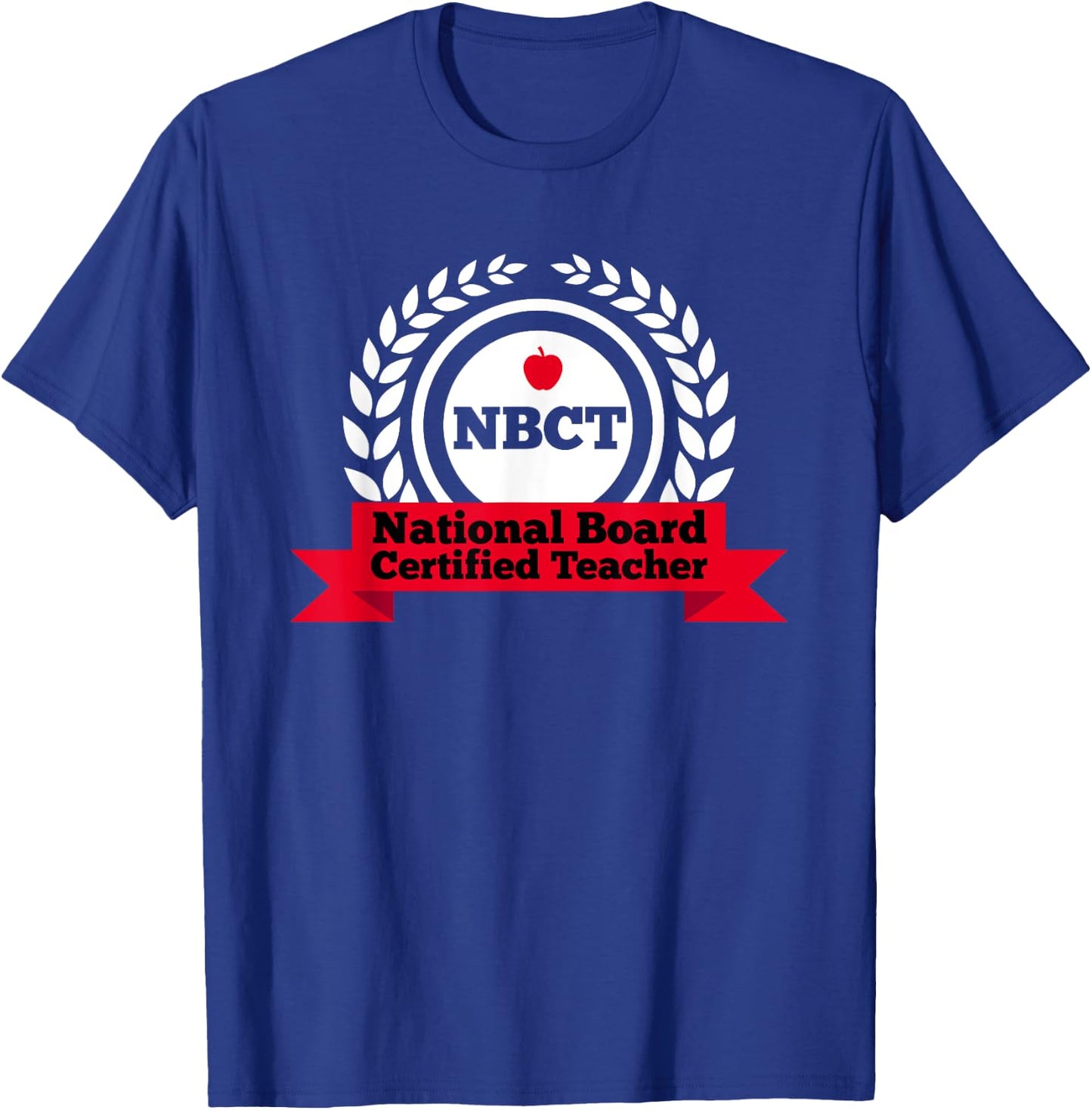 NBCT National Board Certified Teacher Appreciation School Men Women Girls Kids T-Shirt - T-Shirt | Royal