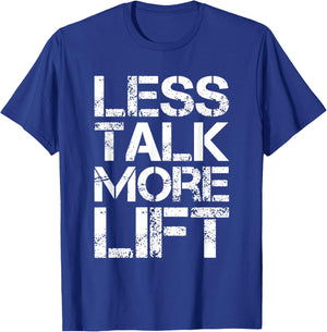 Less Talk More Lift Gym Fitness Motivation T-Shirt - T-Shirt | Royal