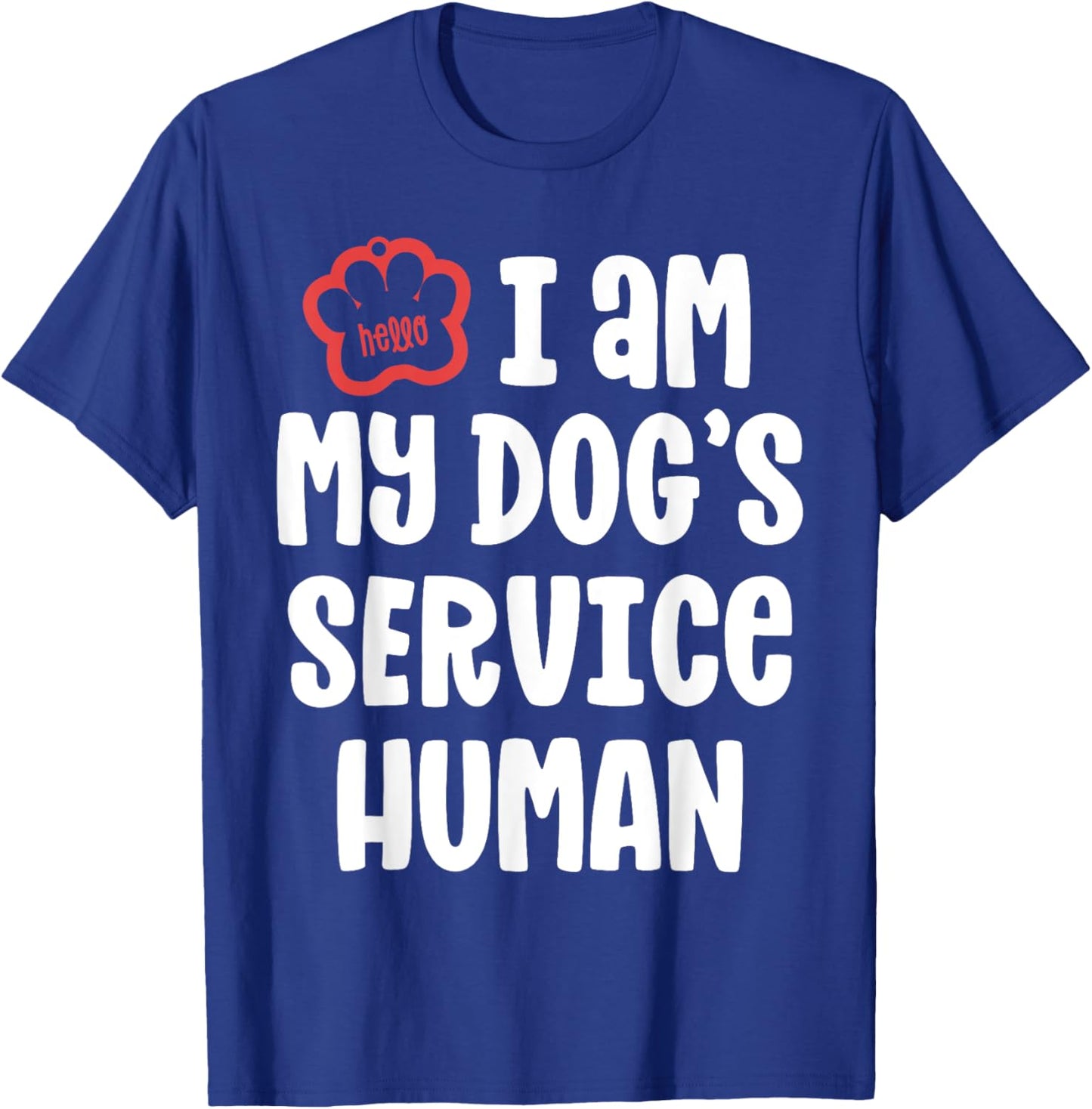 Funny Service Dog Shirt I Am My Dogs Human Gift T-Shirt - T-Shirt | Royal