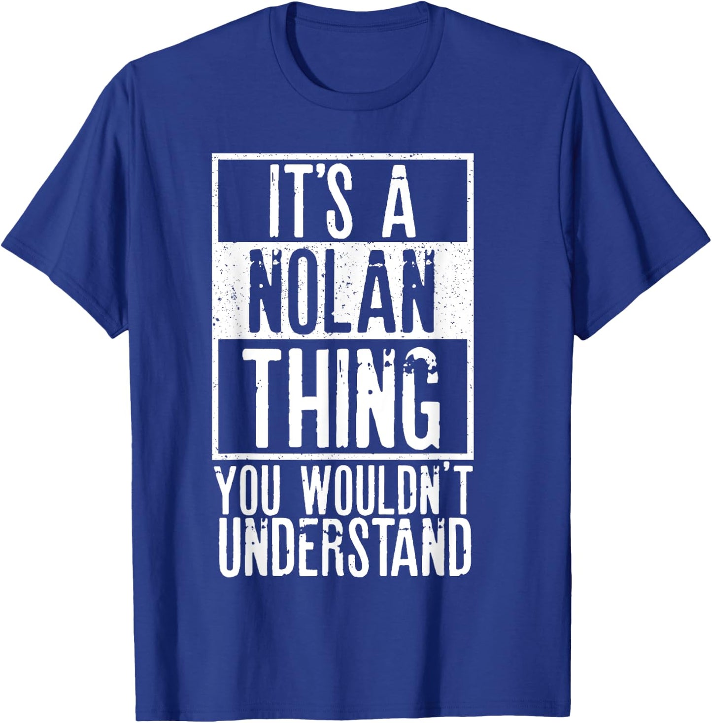 Its A Nolan Thing You Wouldnt Understand T-Shirt - T-Shirt | Royal