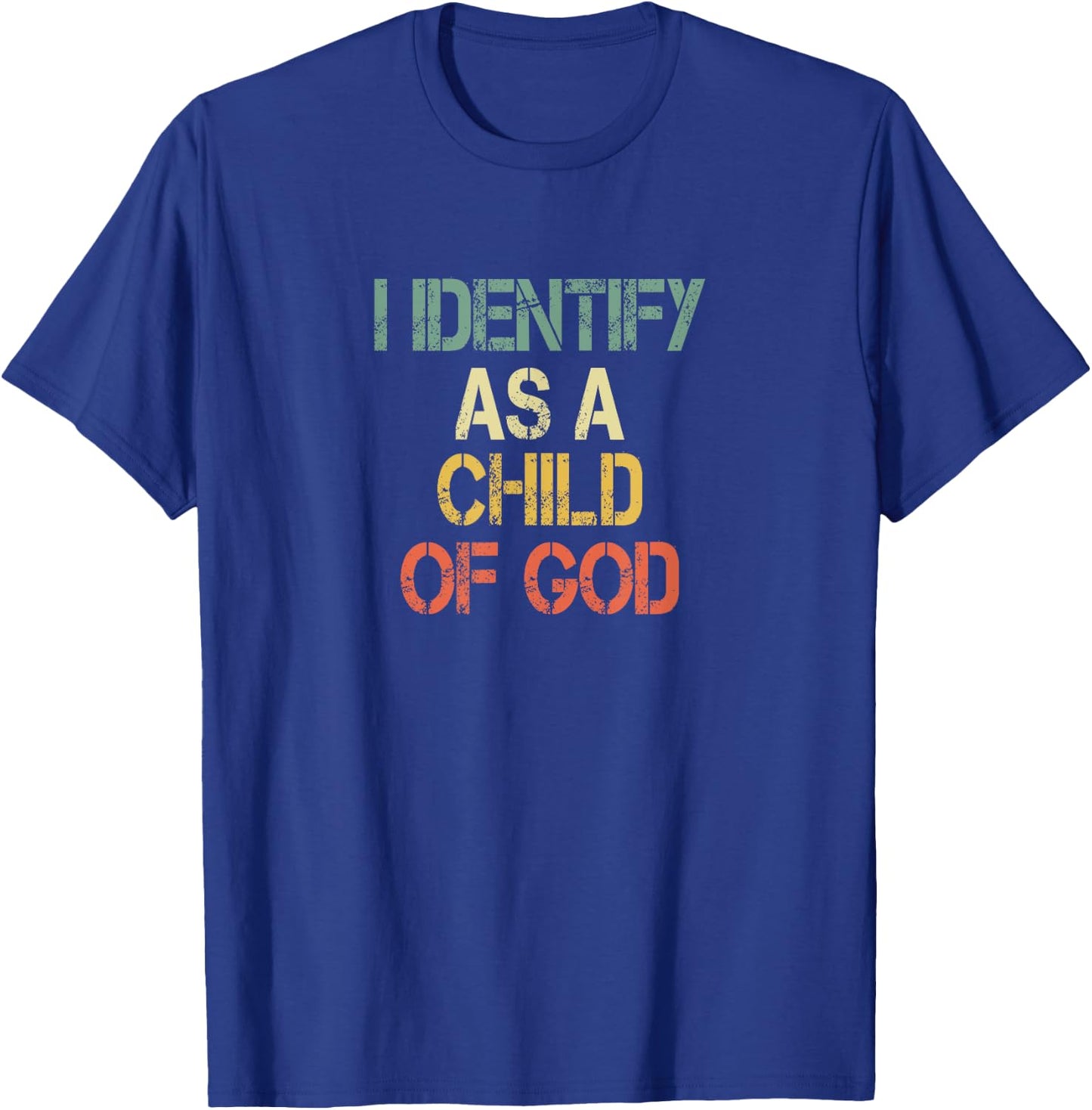 Christian Faith I Identify Child of God Men Fun Bible Church T-Shirt - T-Shirt | Royal