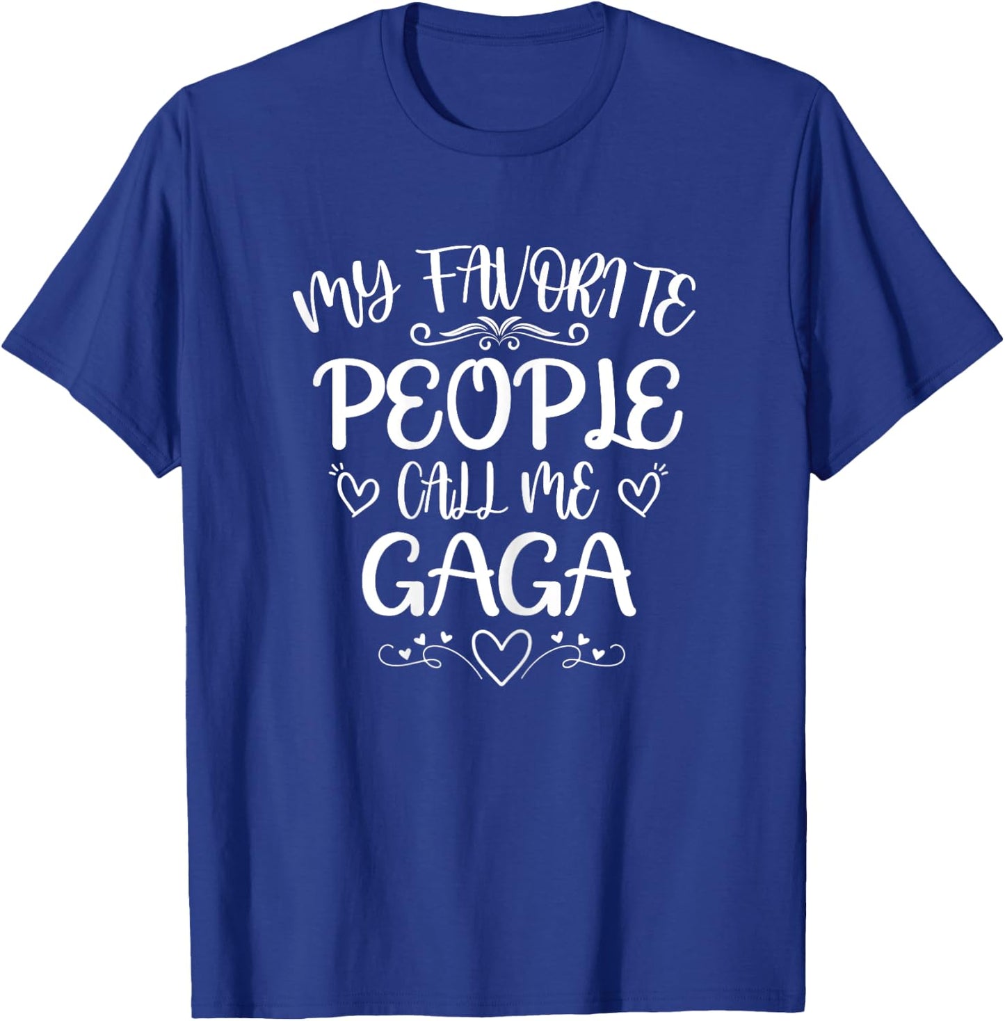 My Favorite People Call Me Gaga Funny Floral Mother's Day T-Shirt - T-Shirt | Royal