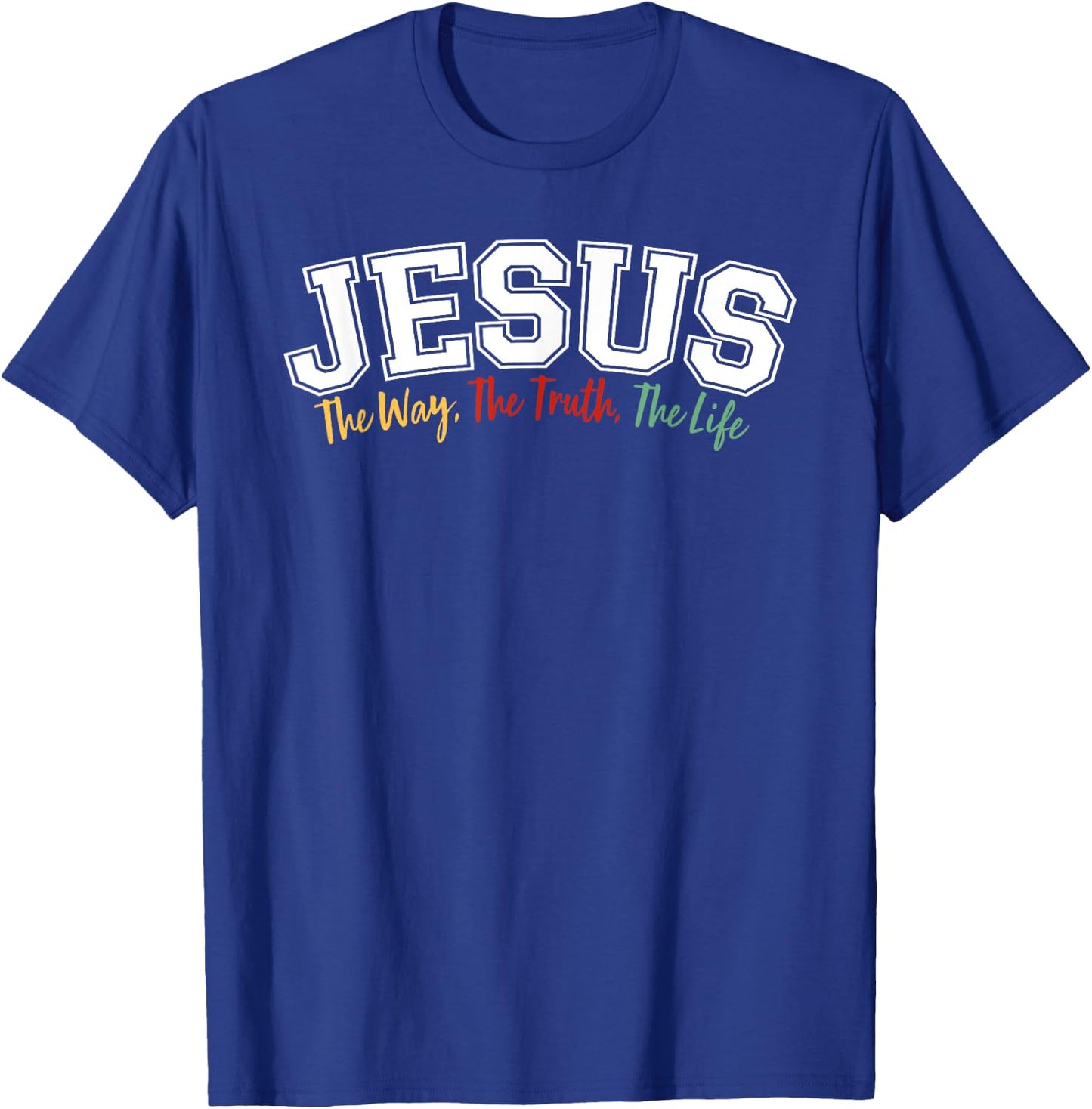 JESUS - The Way, The Truth, The Life T-Shirt - T-Shirt | Royal