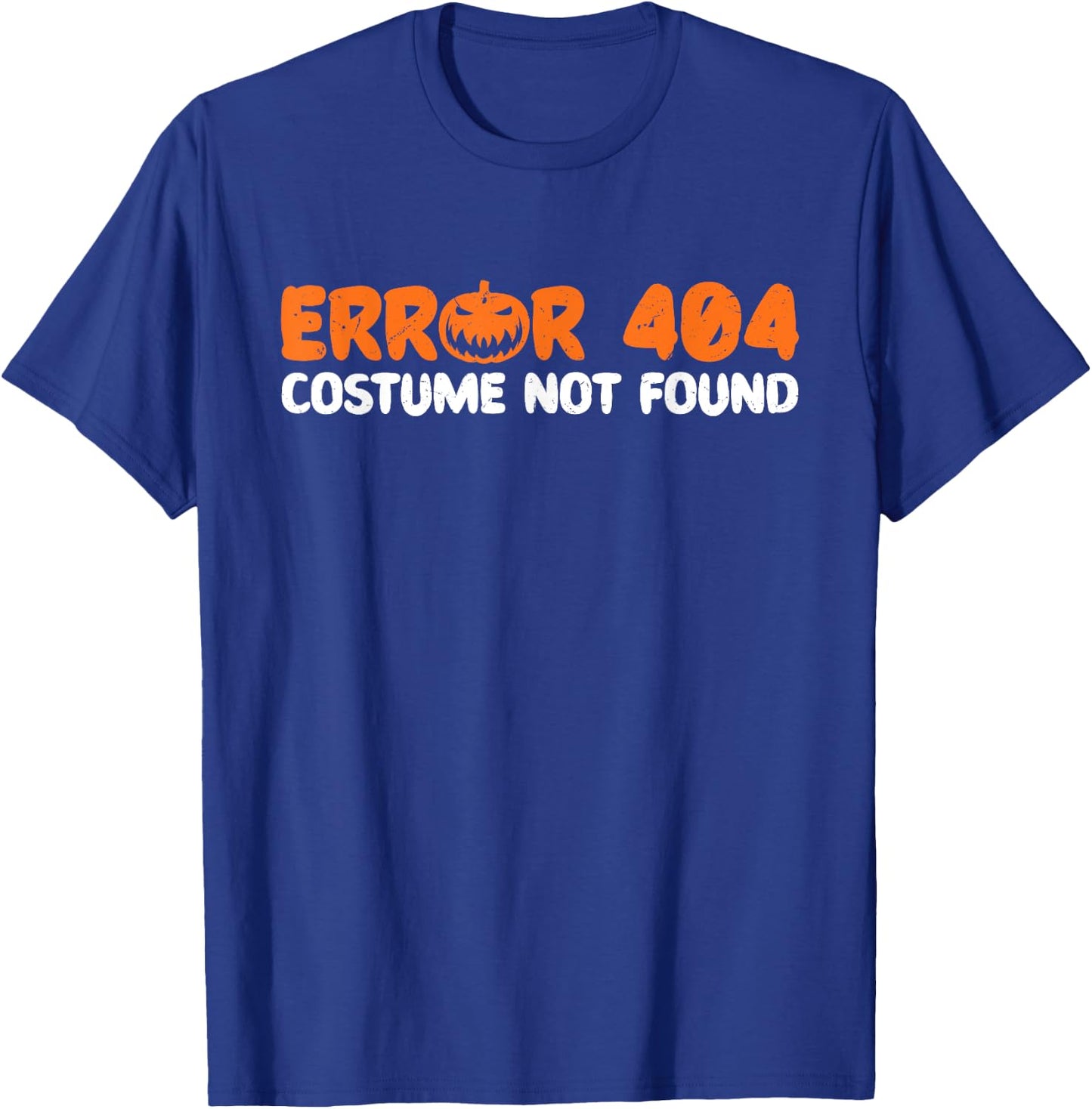 Error 404 Costume Not Found Halloween Trick Or Treat Scary T-Shirt - T-Shirt | Royal