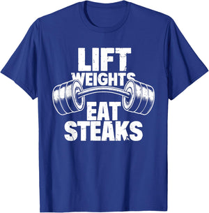 Lift Weights Eat Steaks Funny Gym Fitness Motivation T-Shirt - T-Shirt | Royal