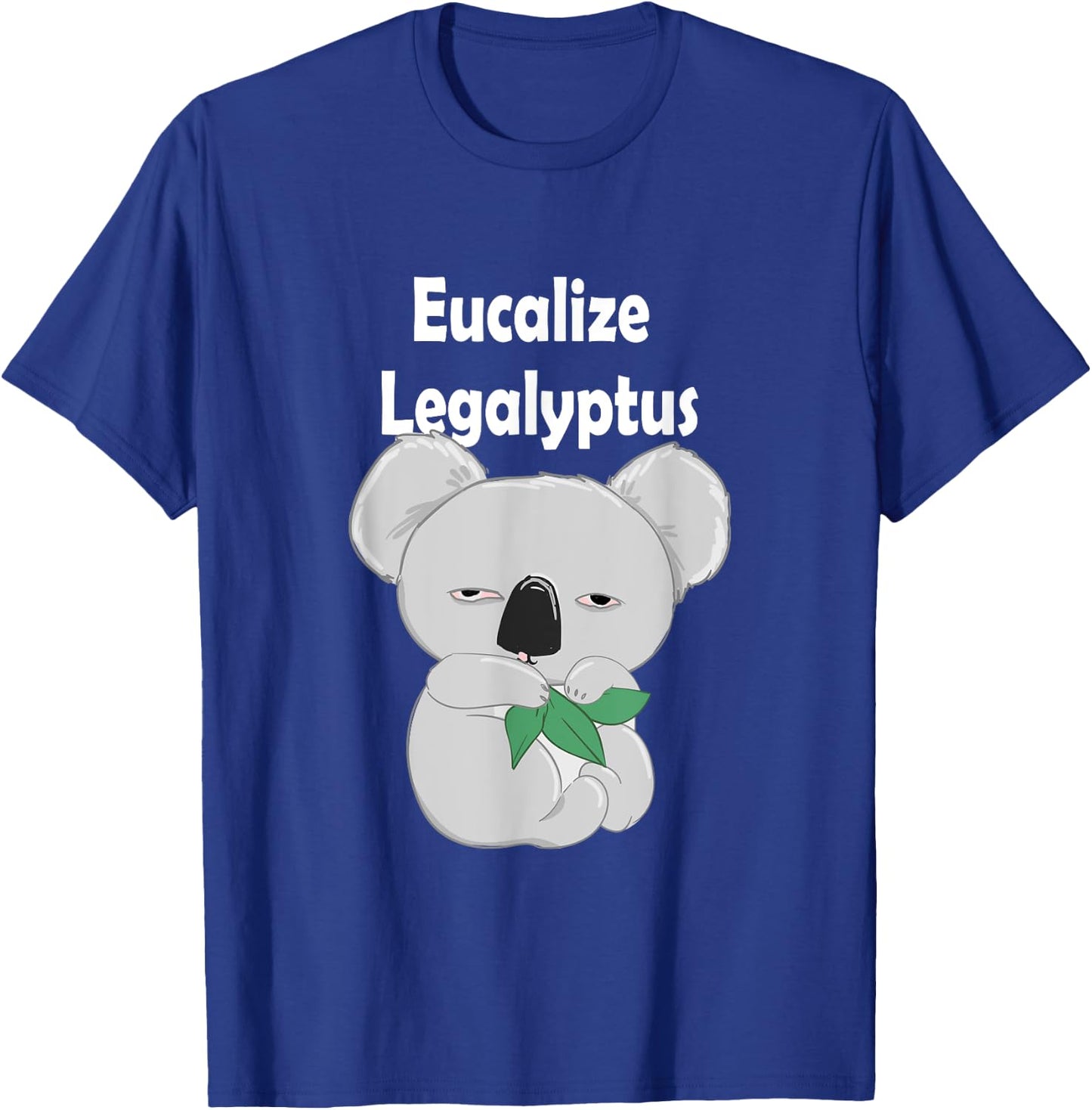 Eucalize Legalyptus, Legalize Eucalyptus Koala T-Shirt - T-Shirt | Royal