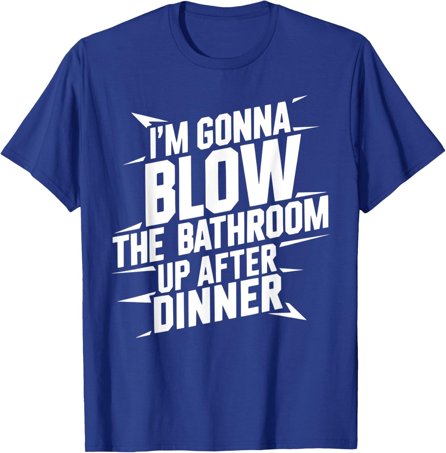 Funny Blow the Bathroom Adult Humor Inappropriate Offensive T-Shirt - T-Shirt | Royal