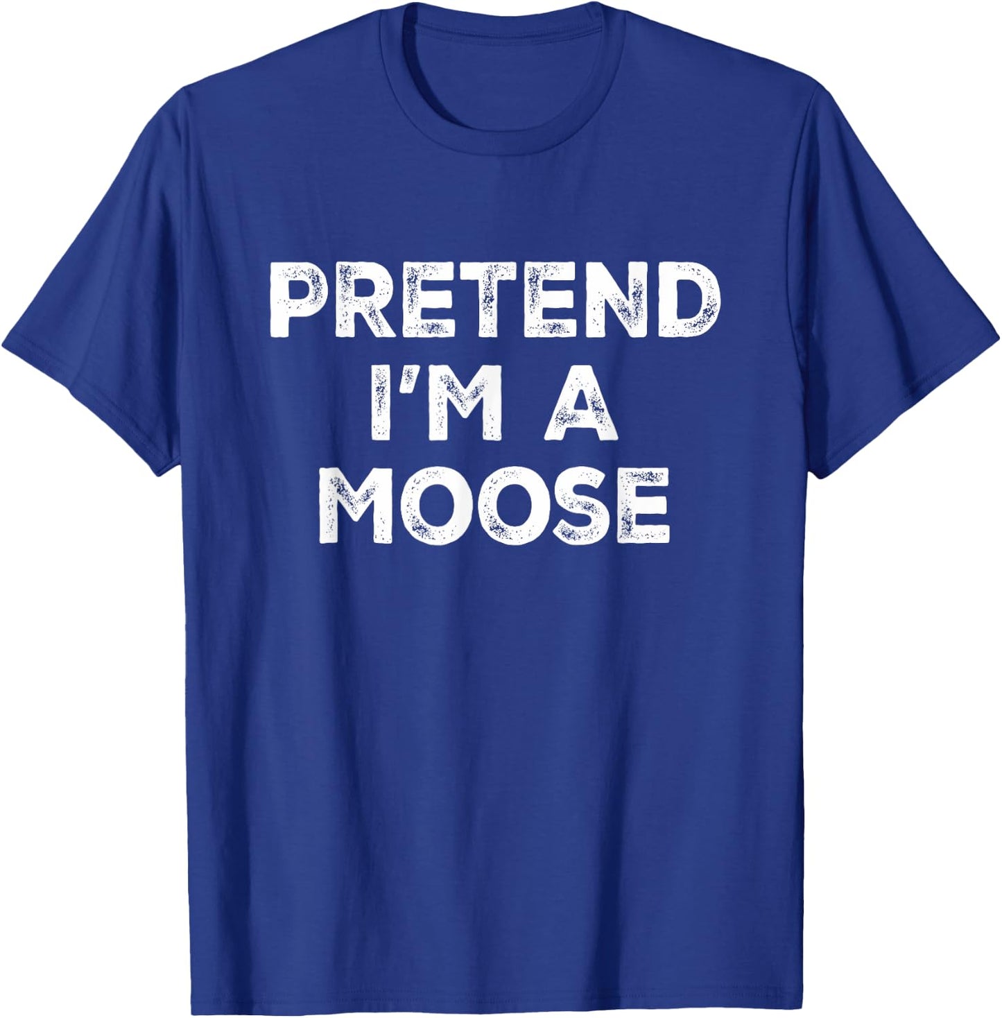 Pretend I'm A Moose Lazy Halloween Costume T-Shirt - T-Shirt | Royal