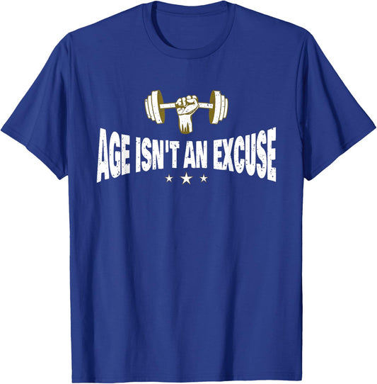 Age Isn't An Excuse a Workout and Fitness Motivational Quote T-Shirt - T-Shirt | Royal