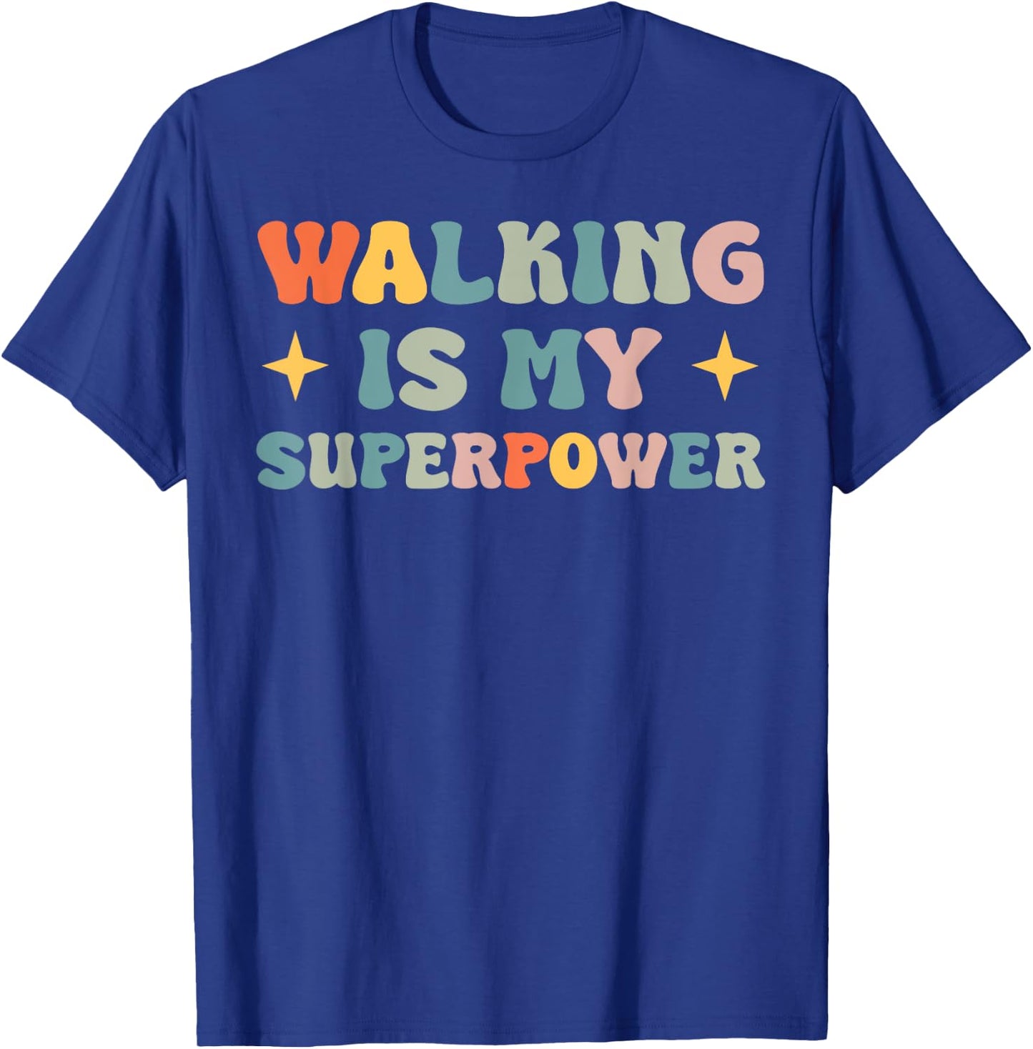 Walking Is My Superpower T-Shirt - T-Shirt | Royal