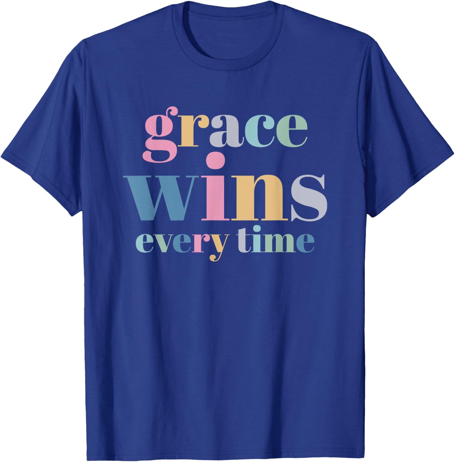 Grace Wins Every Time T-Shirt - T-Shirt | Royal