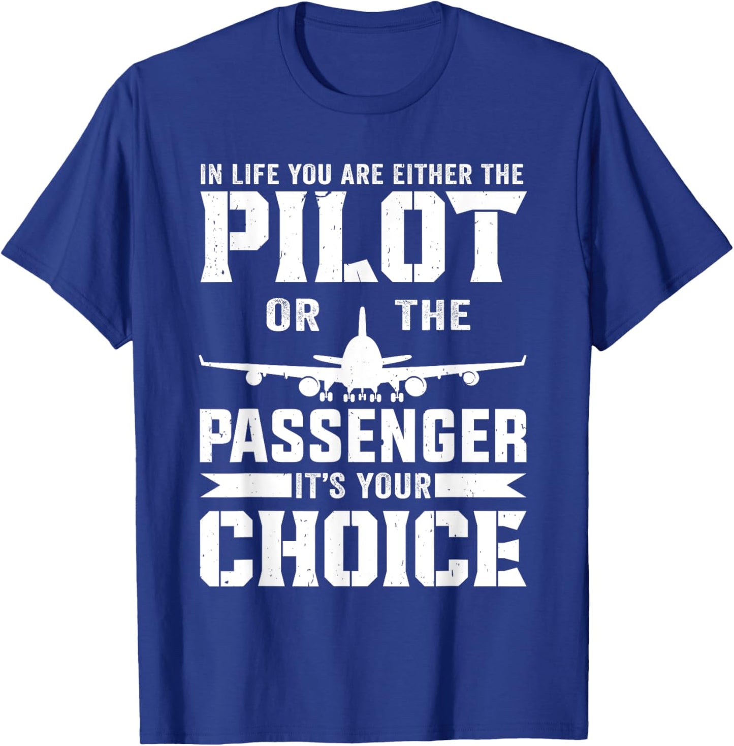Pilot Airplane It's Your Choice Plane Aviation Pilot Men T-Shirt - T-Shirt | Royal