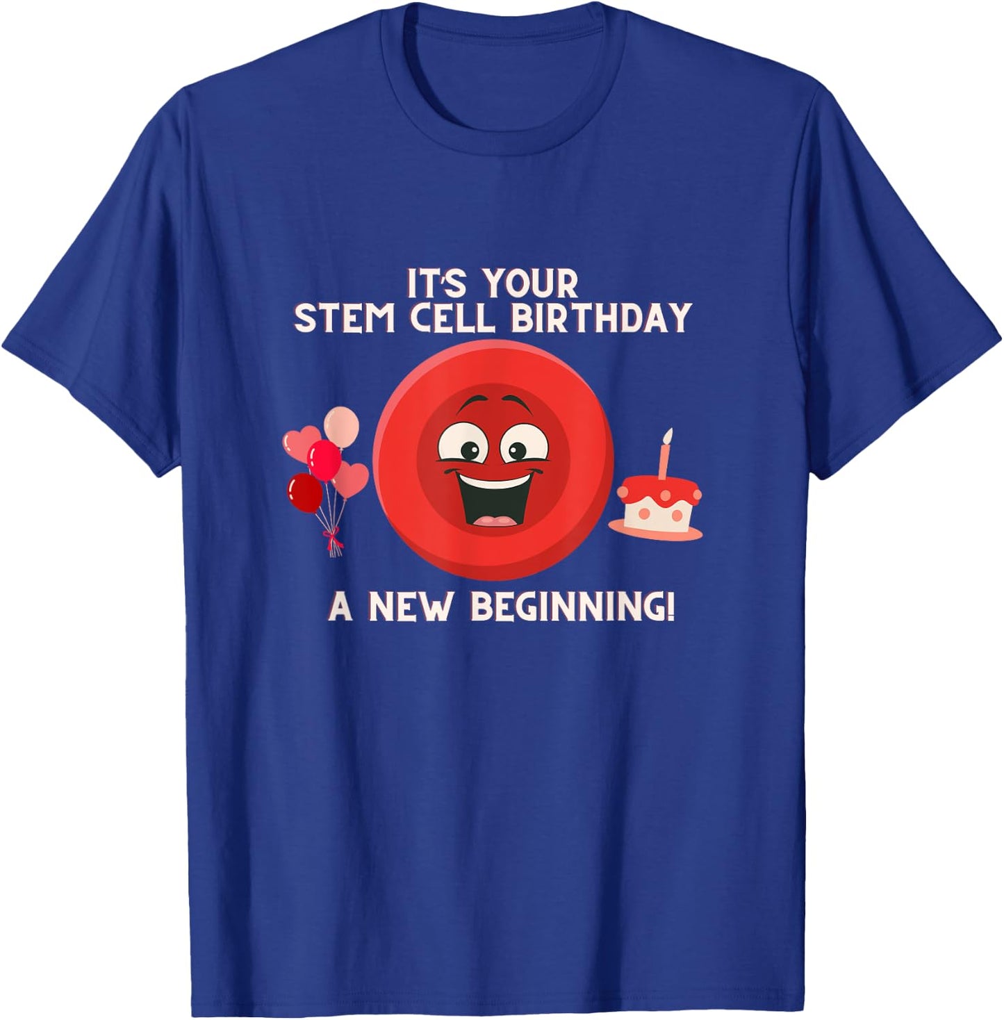 Stem Cell Birthday Transplant Survivor - Tops & Accessories T-Shirt - T-Shirt | Royal