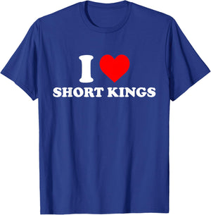 I Love Short Kings - I Heart Short Kings T-Shirt - T-Shirt | Royal