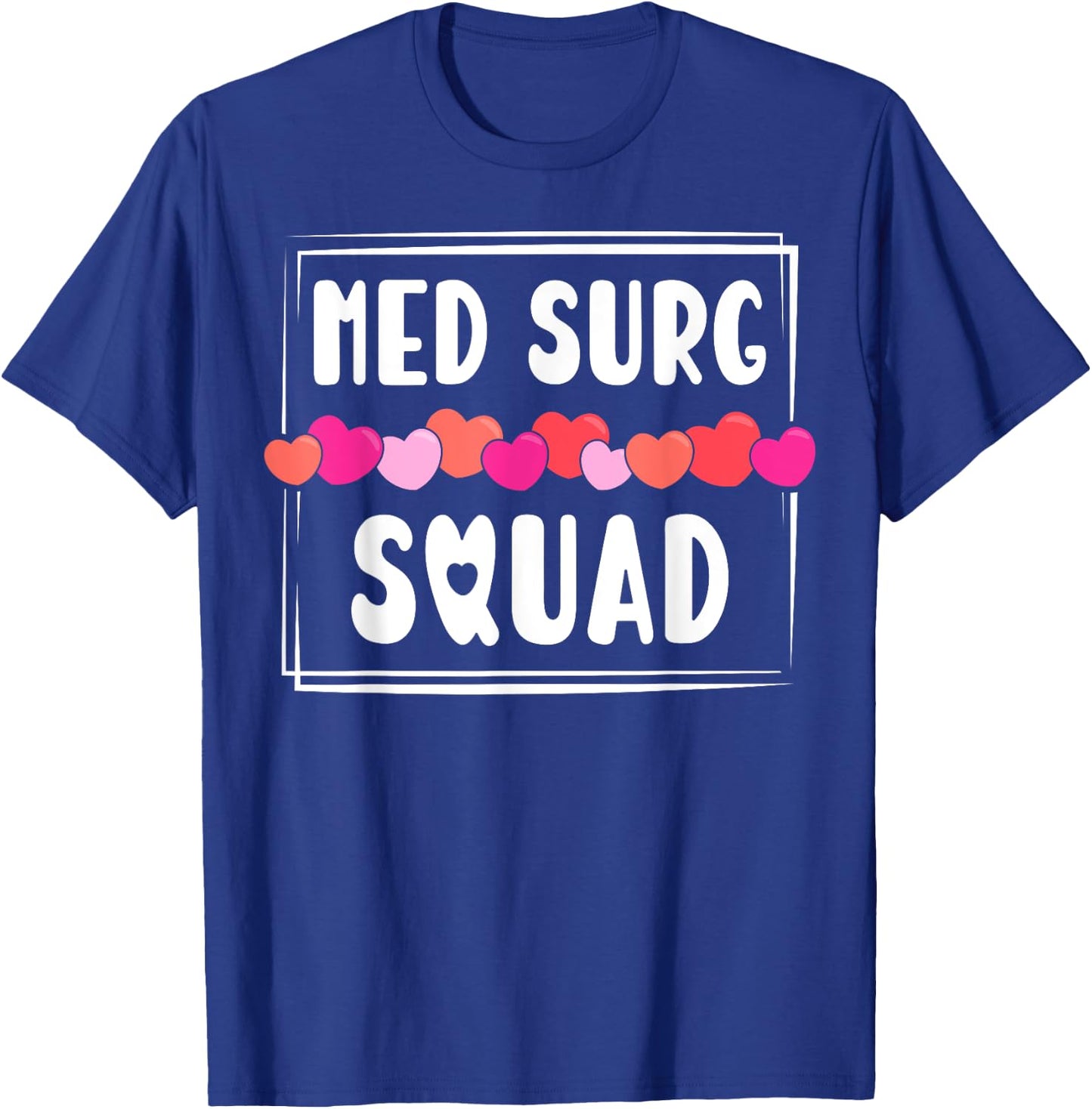 Med Surg Squad Appreciation Med Surg Nurse Heart T-Shirt - T-Shirt | Royal