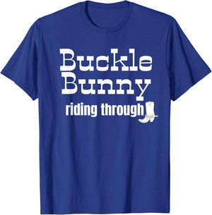 Buckle Bunny riding through funny Cowgirl or Cowboy design T-Shirt - T-Shirt | Royal