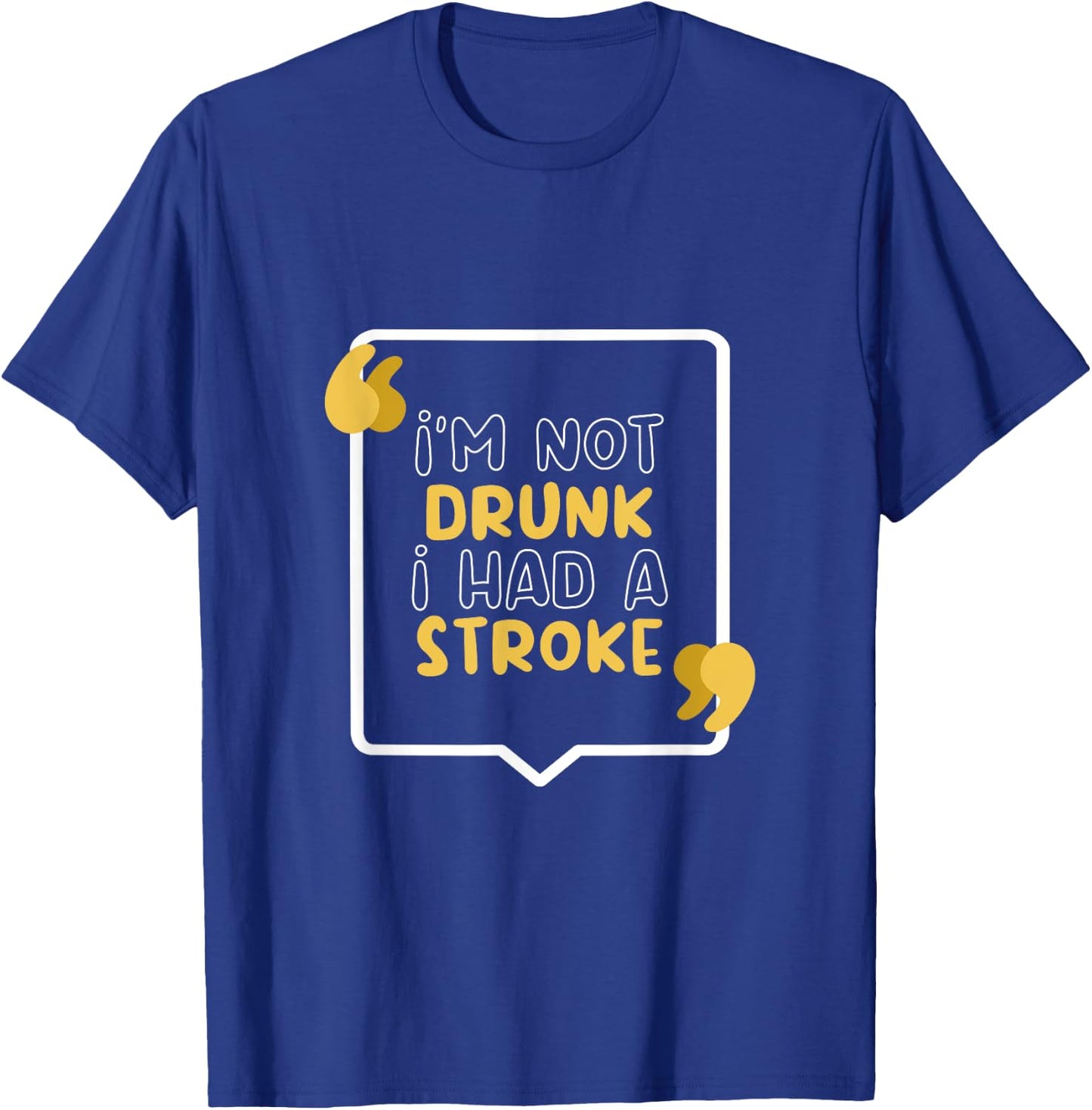 I’m Not Drunk I Had A Stroke T-Shirt - T-Shirt | Royal
