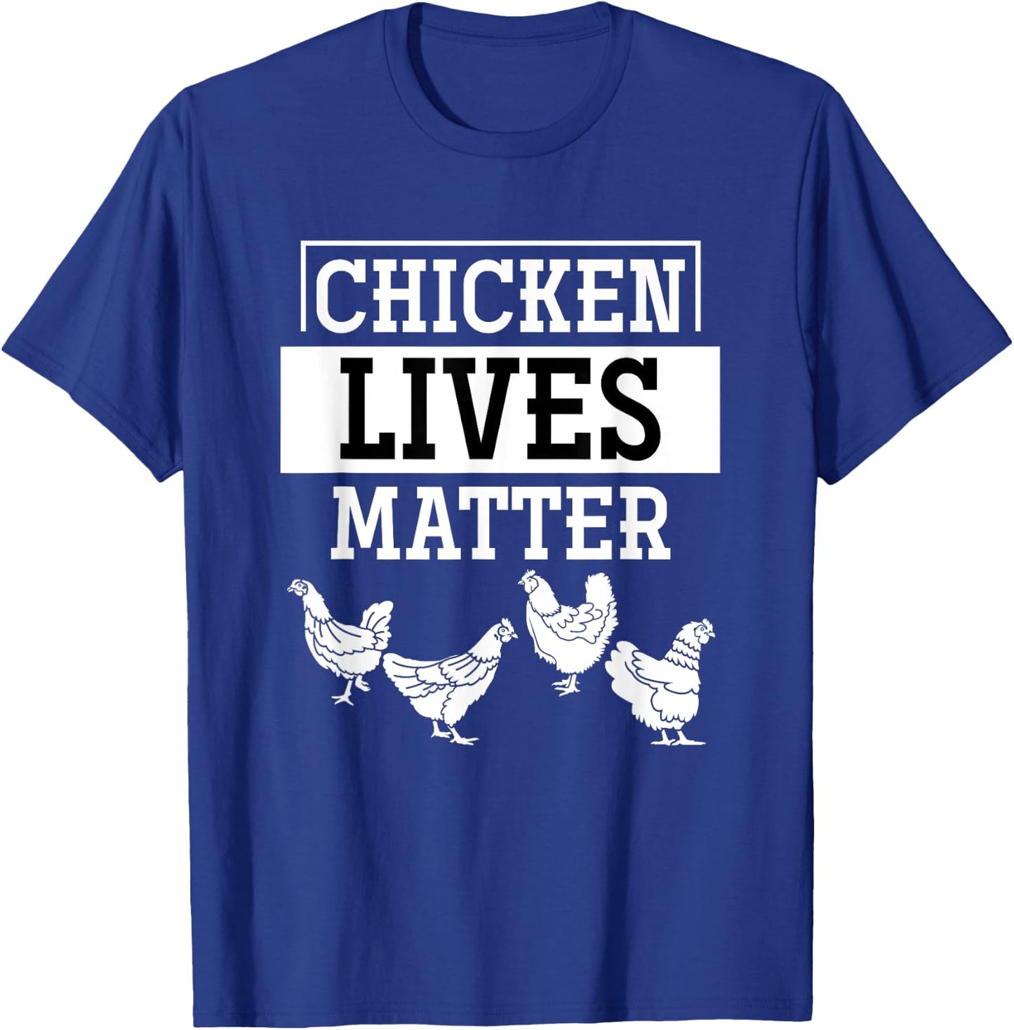 Chicken Lives Matter Chicken T-Shirt - T-Shirt | Royal
