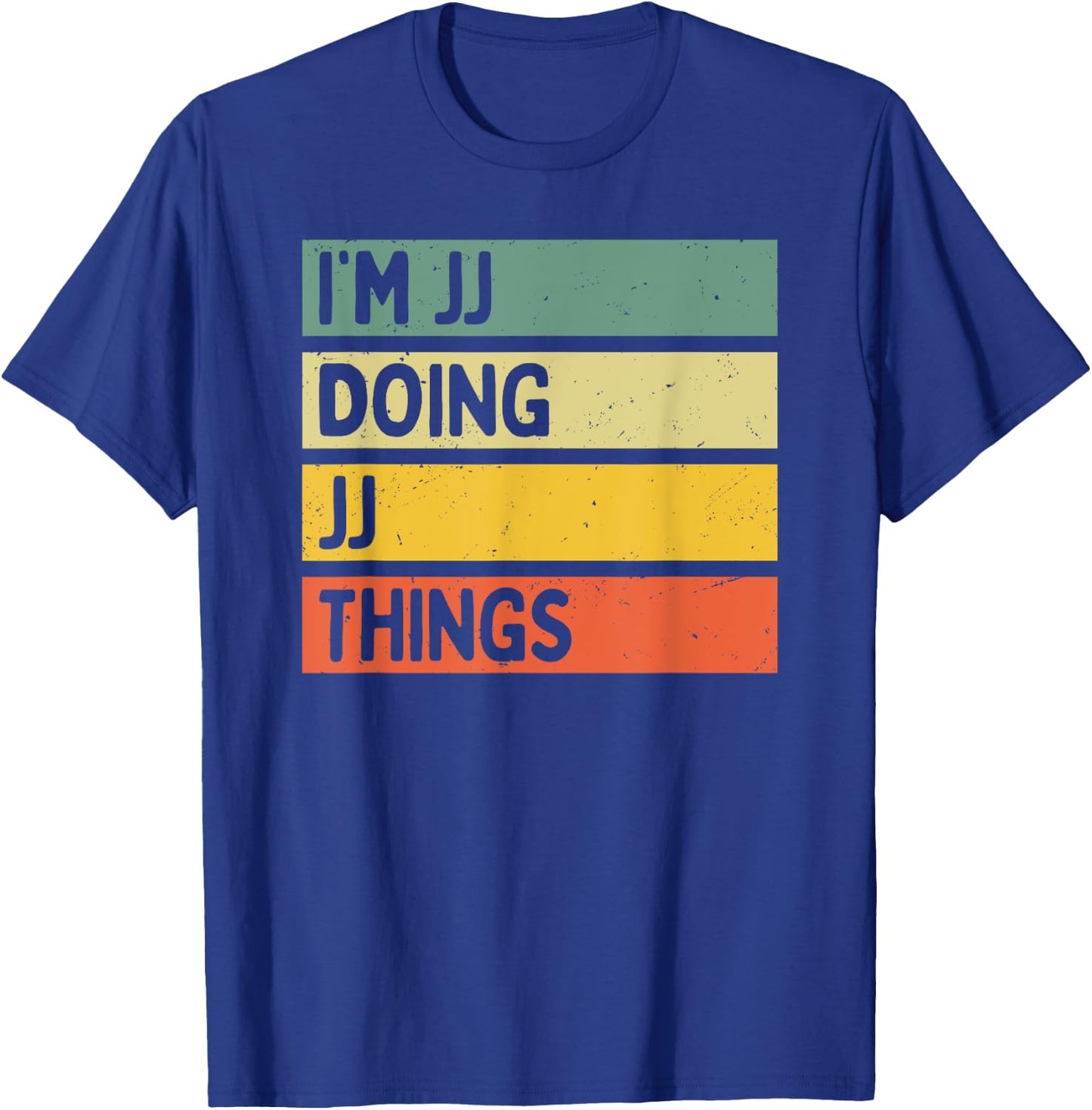Personalized Gift Ideas Jj I'm Jj Doing Jj Things Funny Distressed Quote - , Black, Small T-Shirt - T-Shirt | Royal