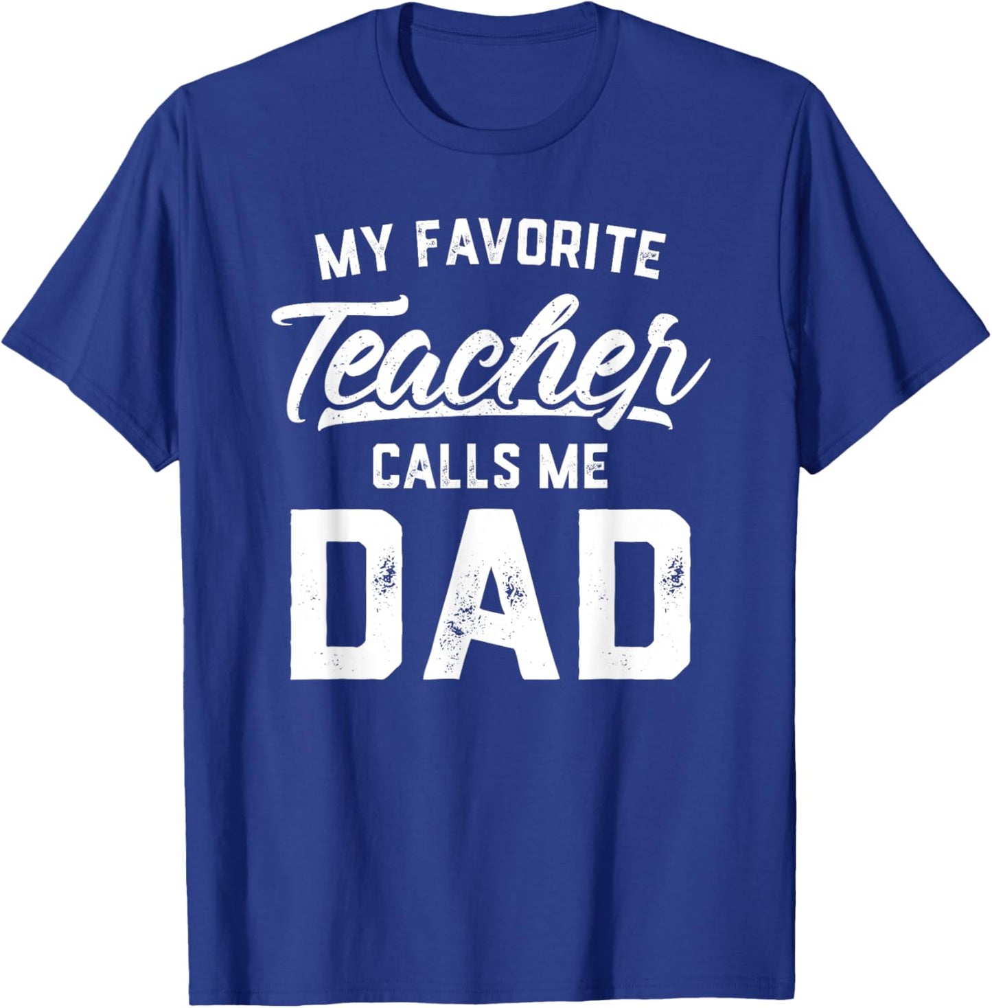 My Favorite Teacher Calls Me Dad Shirt Gift Father's Day Kids T-Shirt - T-Shirt | Royal