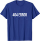 404 Error T-Shirt - T-Shirt | Royal