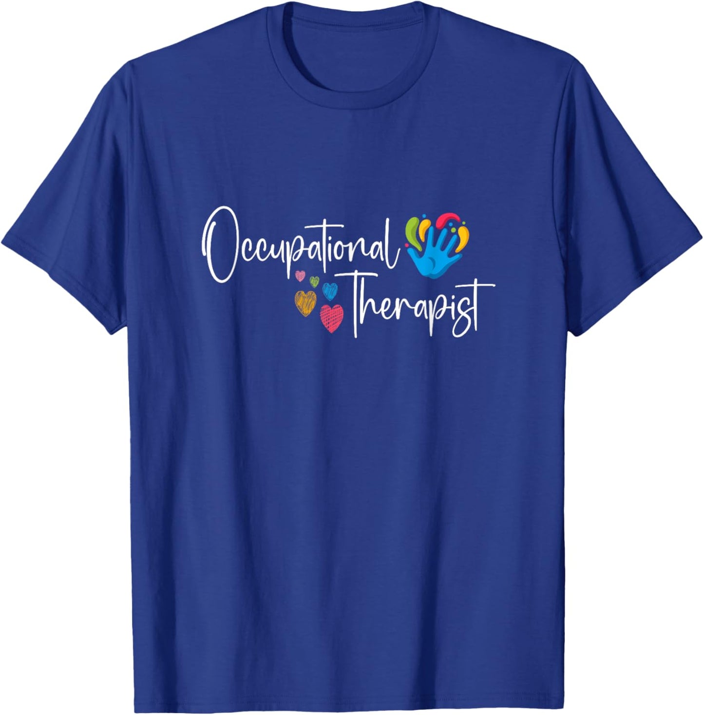Pediatric Occupational Therapy Occupational Therapist OT T-Shirt - T-Shirt | Royal