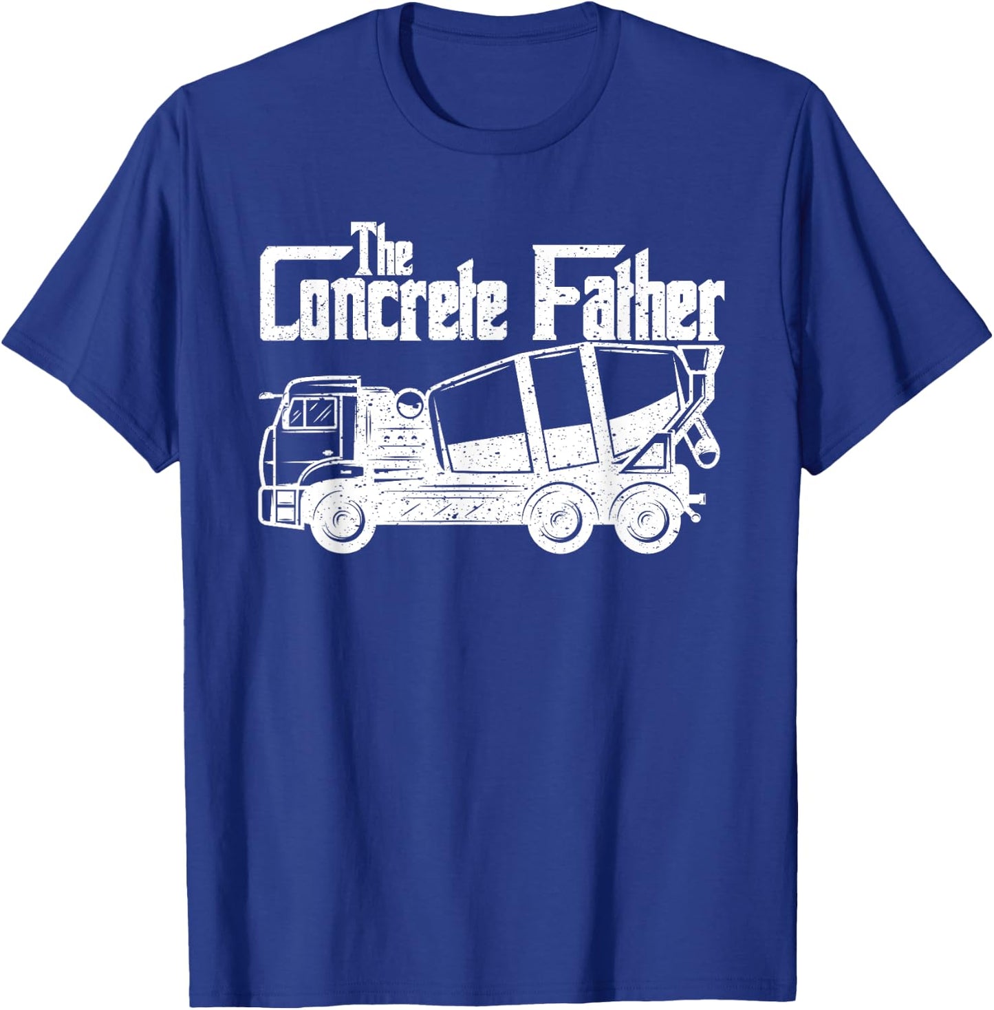 Concrete Finisher The Concrete Father Constructions Workers T-Shirt - T-Shirt | Royal
