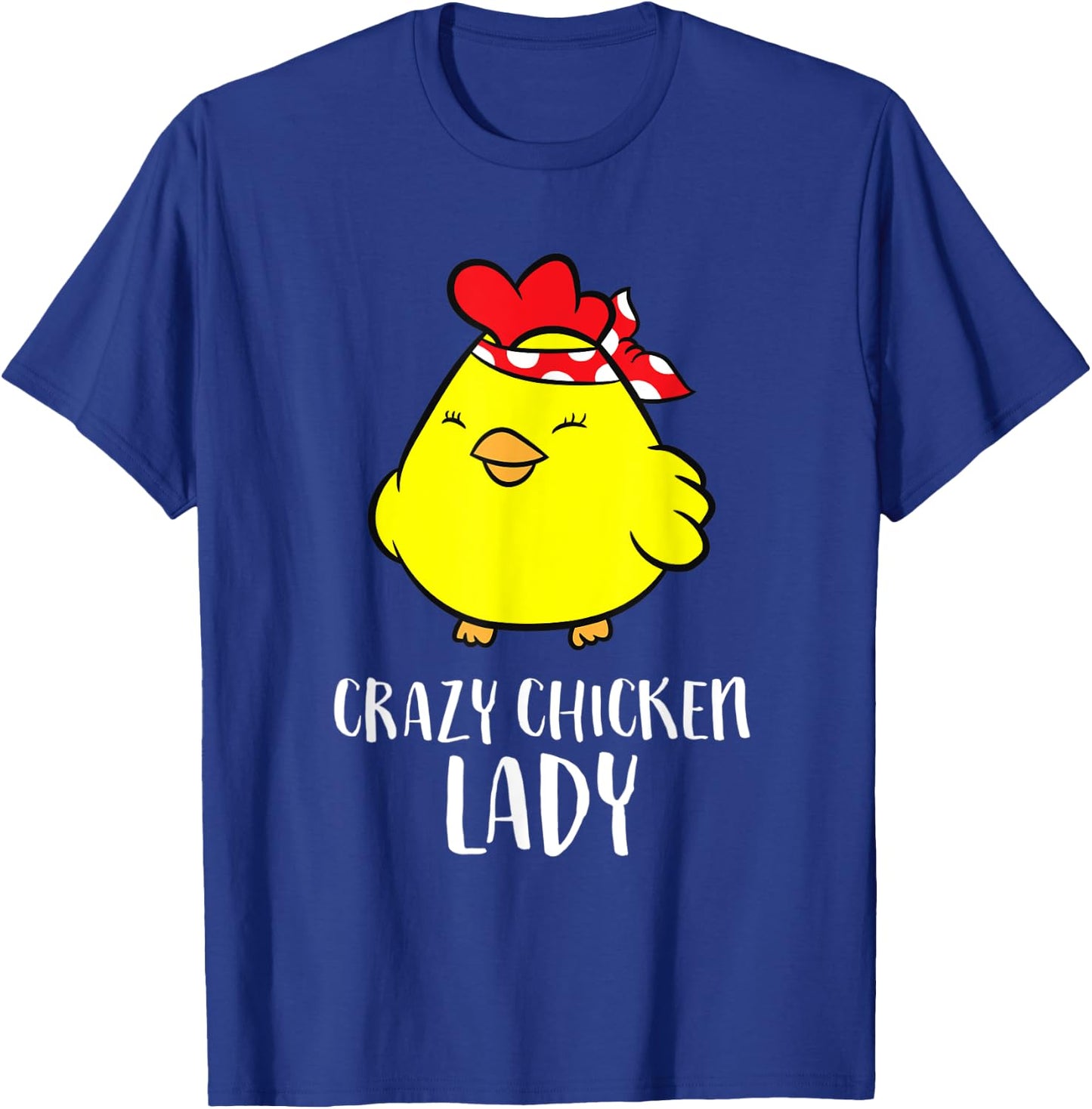 Crazy Chicken Lady Funny Chicken T-Shirt - T-Shirt | Royal