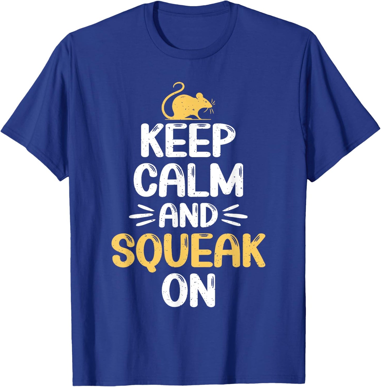 Keep Calm and Squeak On Mouse T-Shirt - T-Shirt | Royal