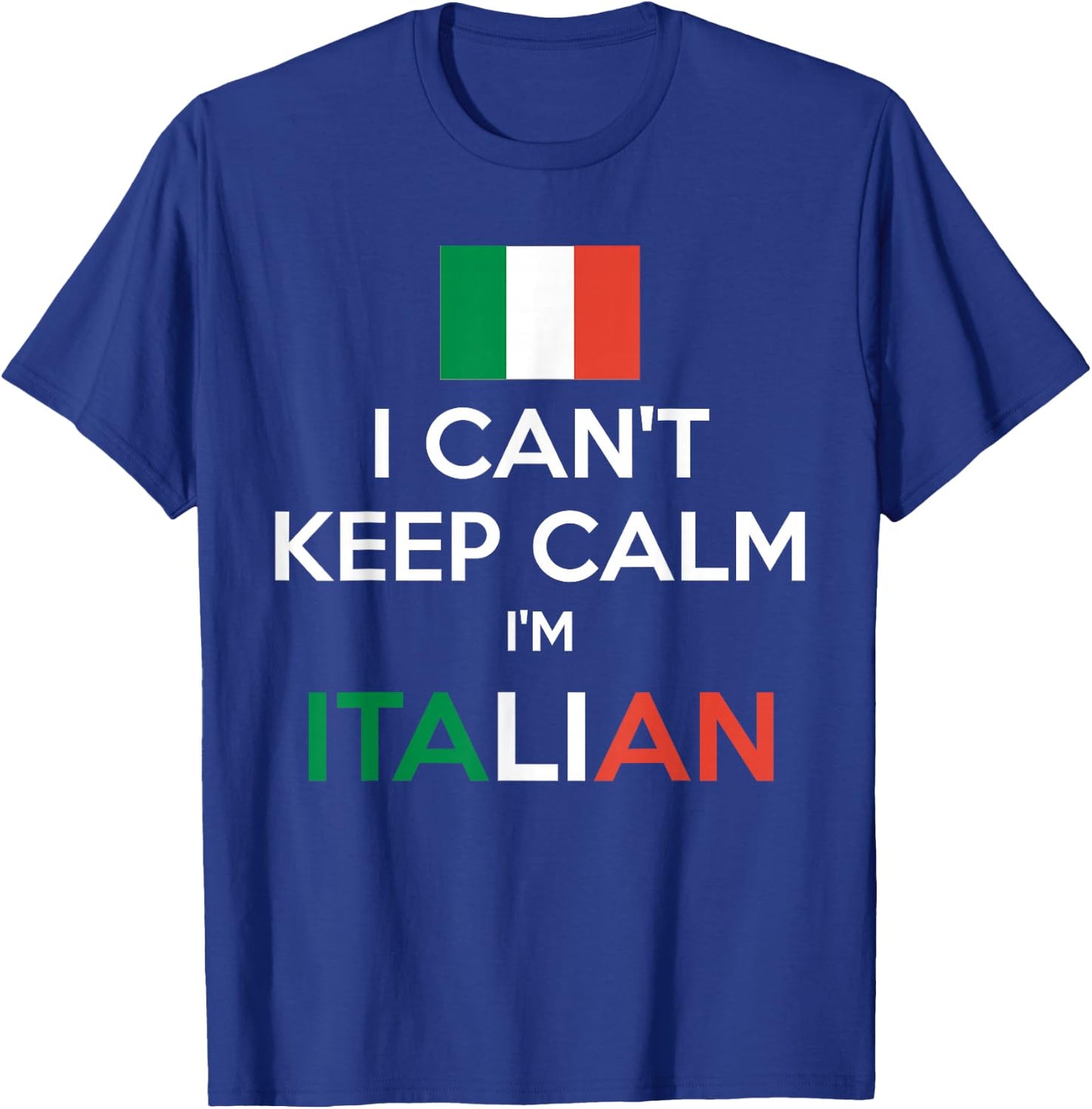 I Can't Keep Calm I'm Italian shirt T-Shirt - T-Shirt | Royal