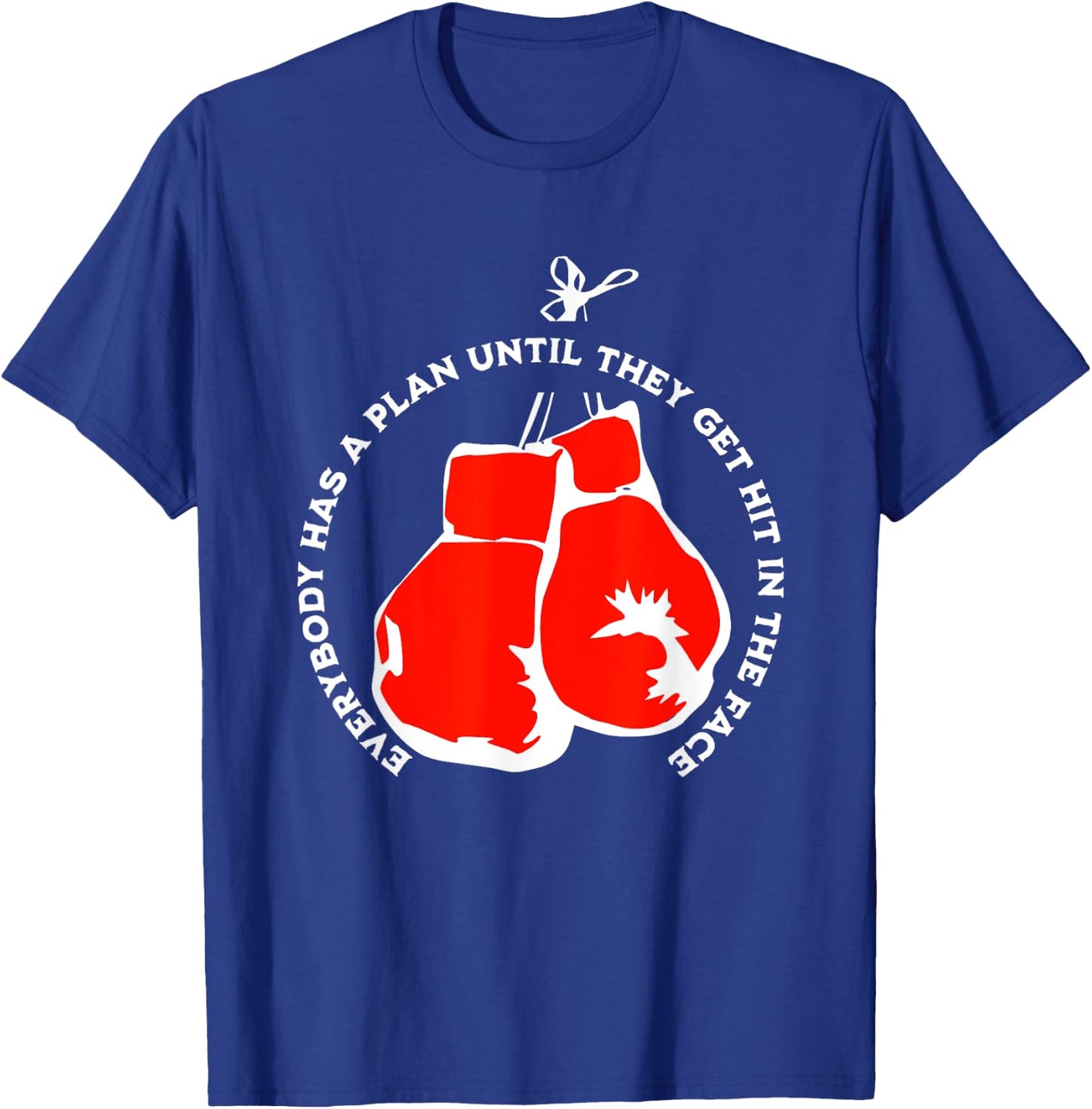IRON MIKE Everybody Has A Plan Until They Get Hit In The Face , Small, Black T-Shirt - T-Shirt | Royal