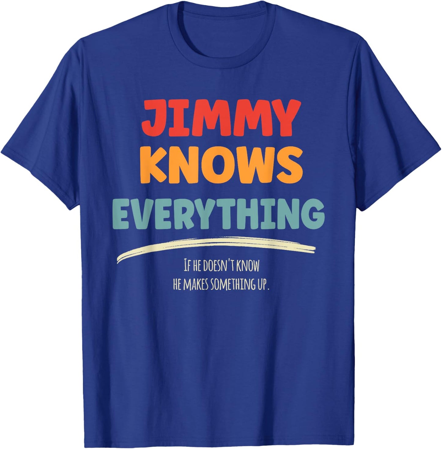 Jimmy Knows Everything Name Jimmy T-Shirt - T-Shirt | Royal