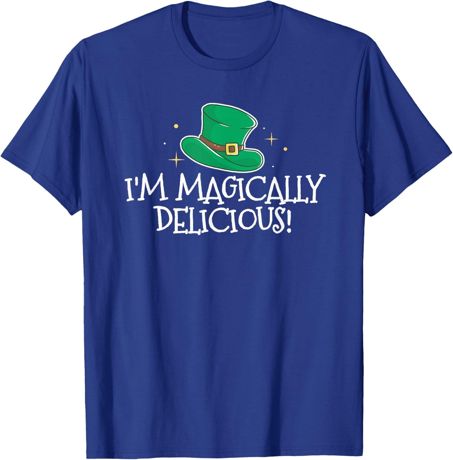 I'm Magically Delicious For Your St Patricks Day Party T-Shirt - T-Shirt | Royal