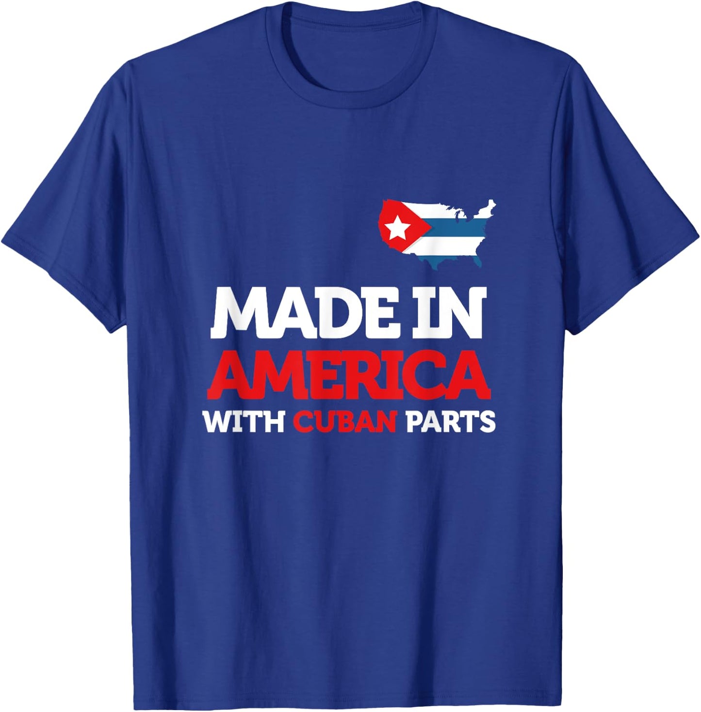 Made in America With Cuban Parts Cuba USA Gifts Funny T-Shirt - T-Shirt | Royal