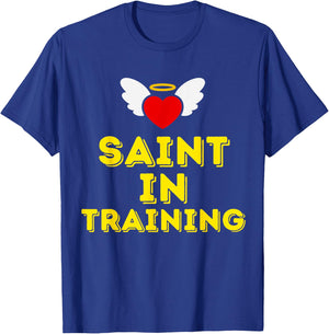 Saint in Training, Christian, Catholic, Orthodox, Anglican T-Shirt - T-Shirt | Royal