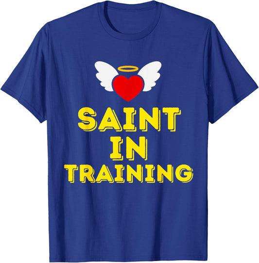 Saint in Training, Christian, Catholic, Orthodox, Anglican T-Shirt - T-Shirt | Royal