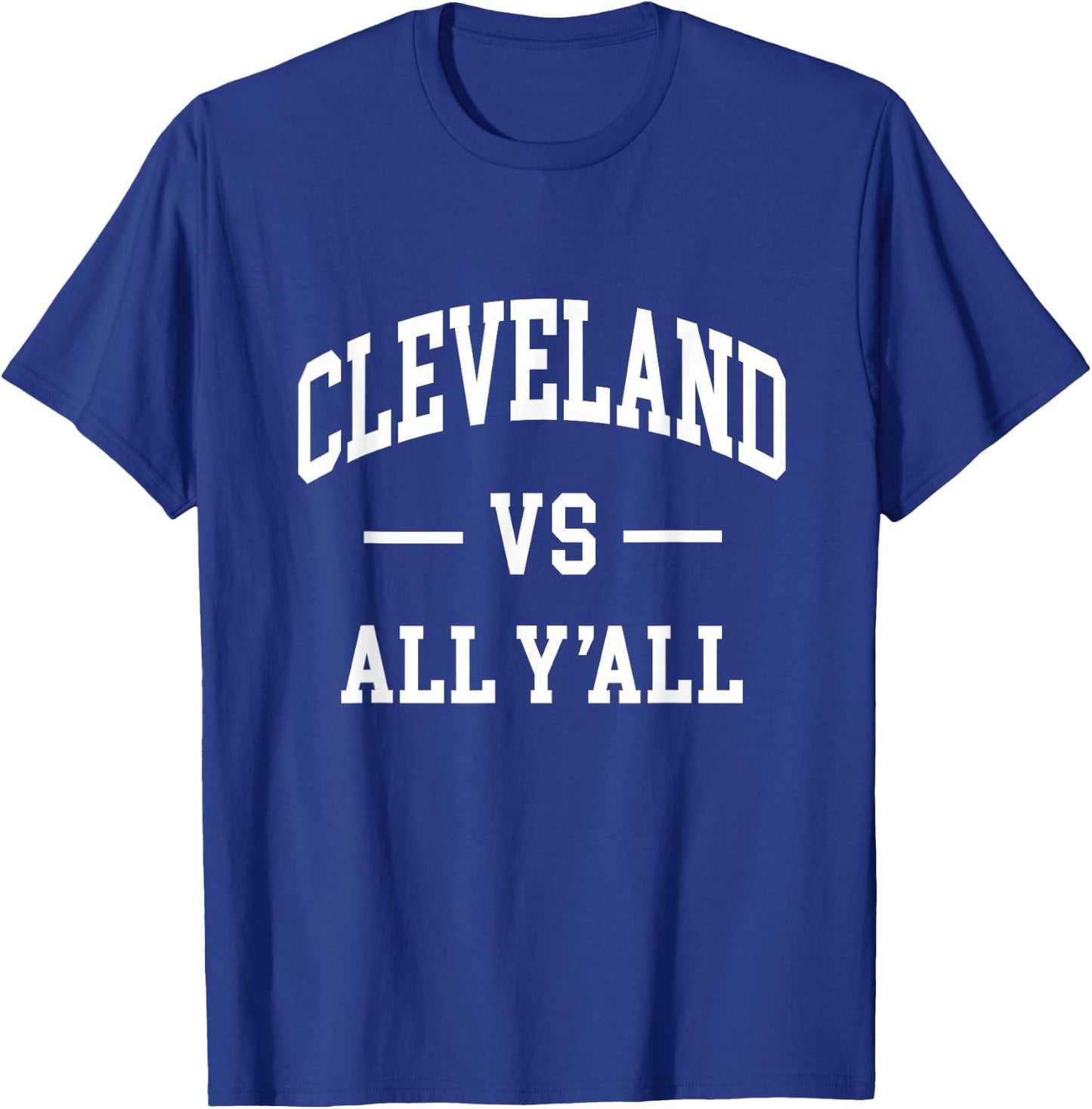 Cleveland vs All Y'all - Throwback Design - Classic T-Shirt - T-Shirt | Royal
