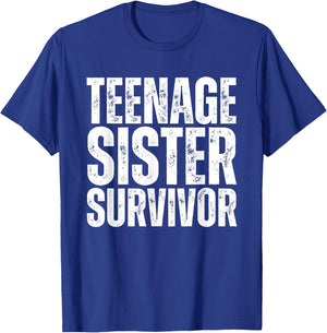 Teenage Sister Survivor Funny Sister T-Shirt - T-Shirt | Royal